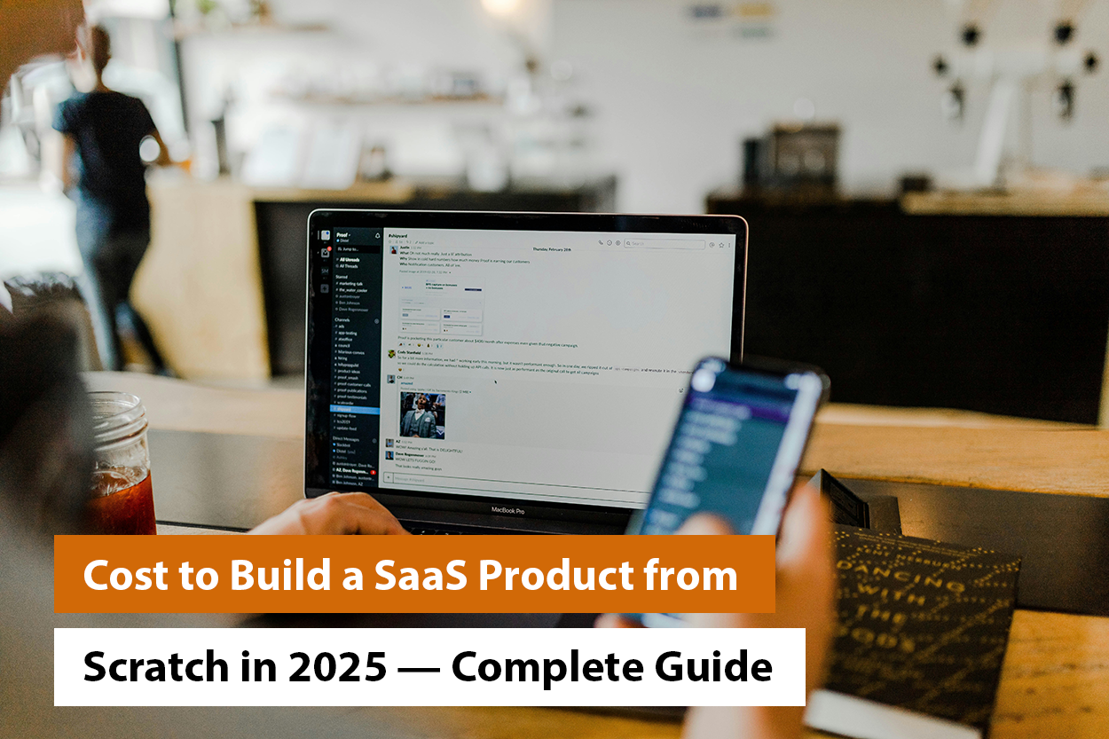 Cost to Build a SaaS Product from Scratch in 2025 — Complete Guide