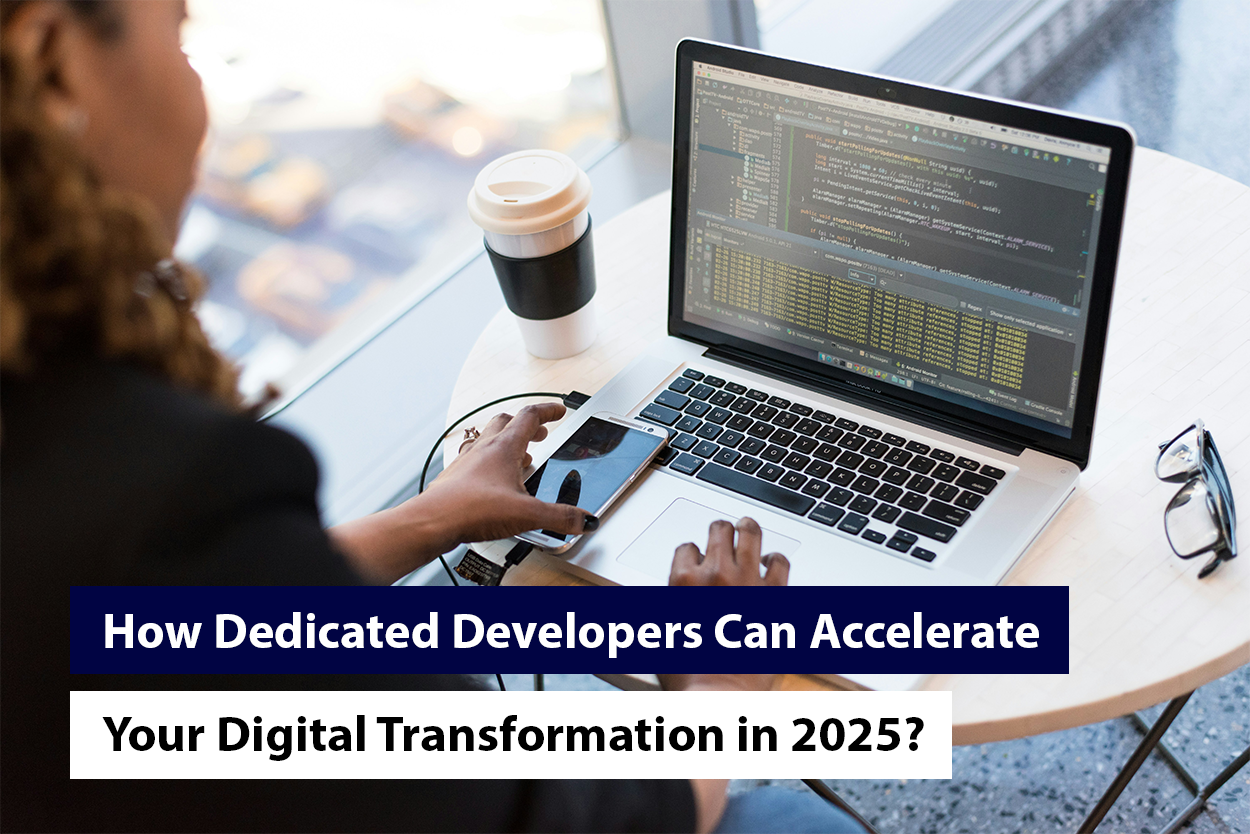 How Dedicated Developers Can Accelerate Your Digital Transformation