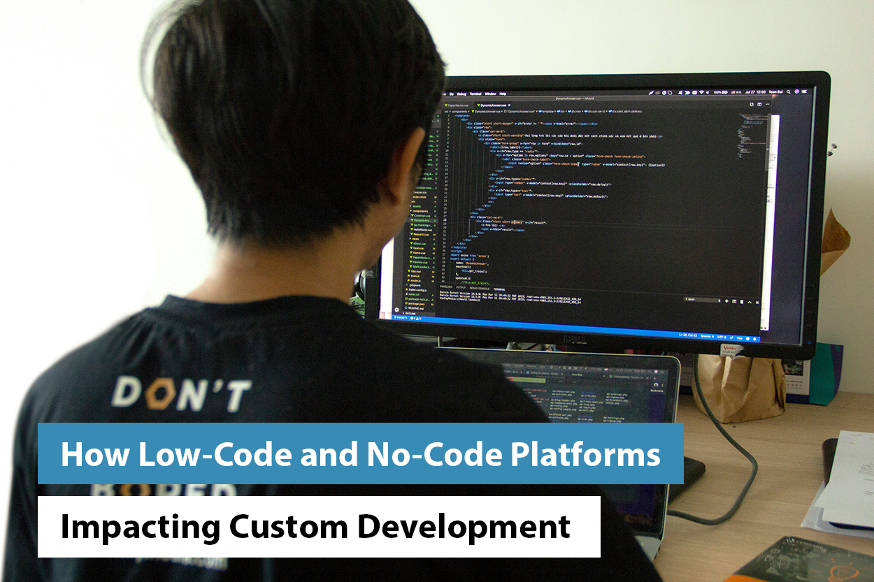 How Low-Code and No-Code Platforms Are Impacting Custom Development