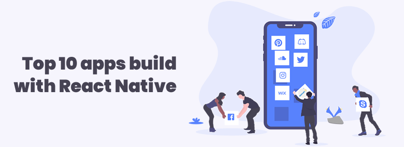 Top 10 apps build withÂ ReactÂ Native