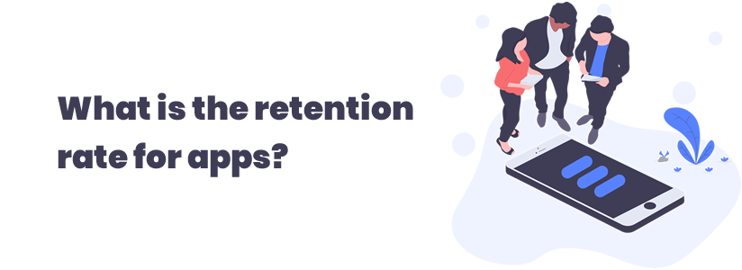 What is the retention rate for apps?